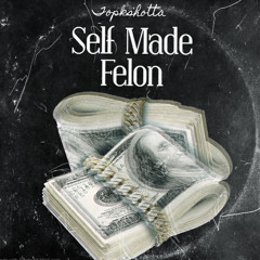 Self Made Felon