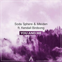 Soda Sphere & iMeiden – You And Me ft. Kendall Birdsong (Yonetro & Allan Lenin Remix)