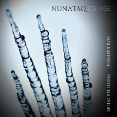 Nunataq (Ice Age)| Belial Pelegrim & Jennifer Roe