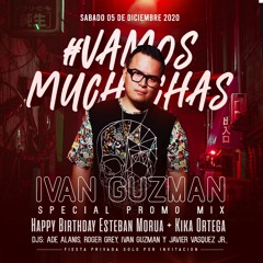 Vamos Muchachas!!! - Ivan Guzman Special Podcast