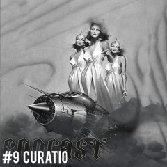 ENDCAST #9 CURATIO