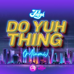 Do Yuh Thing (Miami)