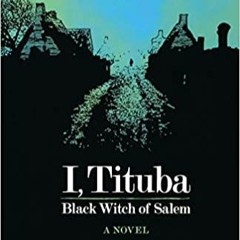 Download❤️eBook✔ I, Tituba, Black Witch of Salem (CARAF Books: Caribbean and African Literature Tran