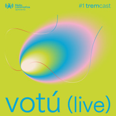 TREMCast Ep08: Votú (live)