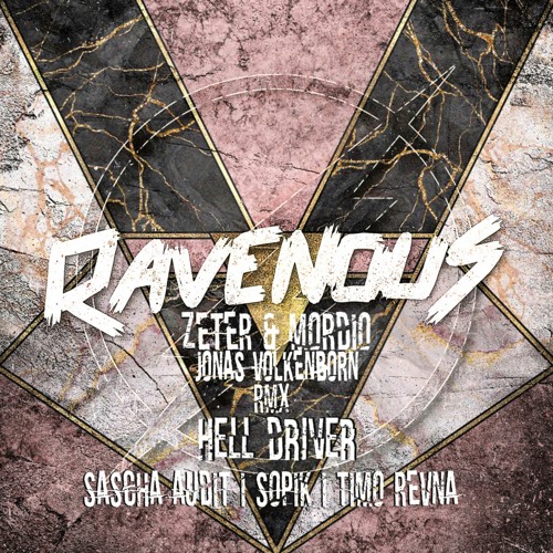 Jonas Volkenborn - Zeter & Mordio ( Hell Driver Remix) [Ravenous]