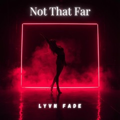 Not That Far [Melodic House / Progressive House]