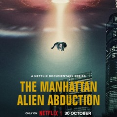 The Manhattan Alien Abduction (Netflix 2024)