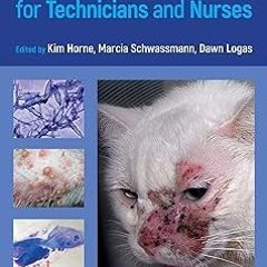 ~Read~[PDF] Small Animal Dermatology for Technicians and Nurses - Kim Horne (Editor),Marcia Sch