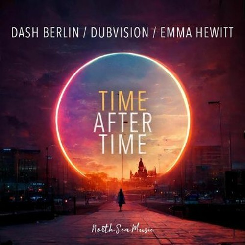 Stream Dash Berlin, Dubvision & Emma Hewitt - Time After Time.