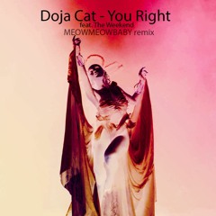 You Right - Doja Cat (MEOWMEOWBABY remix)