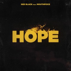 Dee Black - Hope Featuring Mouthpi3ce