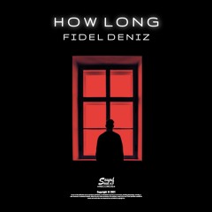 Fidel Deniz - How Long