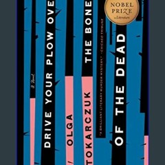 {PDF} ❤ Drive Your Plow Over the Bones of the Dead: A Novel     Paperback – August 11, 2020 Full P