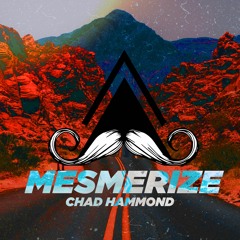 Chad Hammond - Mesmerize (Original Mix)[MUSTACHE CREW RECORDS]
