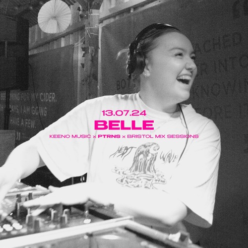 Belle Live @ Keeno Music x PTRNS x Bristol Mix Sessions | 13.07.24