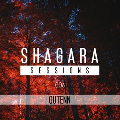 Shagara Sessions 006 - Gutenn