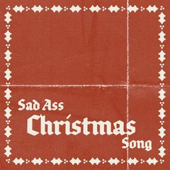 Sad Ass Christmas Song