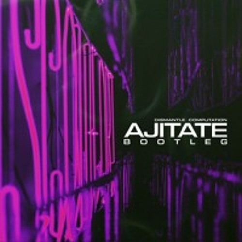 Dismantle - Computation (Ajitate Bootleg) [1.5k Free Download]