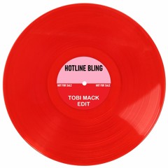 Hotline Bling (Tobi Mack Edit)