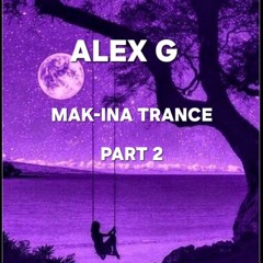 MAK-INA TRANCE MIX PART 2....