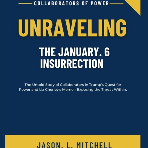 ⚡Read✔[PDF]  COLLABORATORS OF POWER: UNRAVELING THE JANUARY. 6 INSURRECTION: The