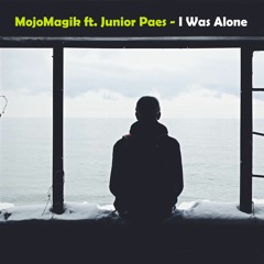 MojoMagik ft. Junior Paes - I Was Alone
