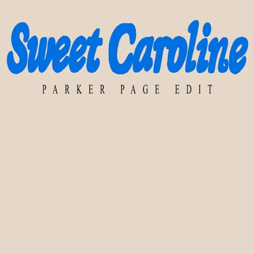Stream Neil Diamond - Sweet Caroline (Parker Page Edit) [FREE DOWNLOAD]  *Filtered For Copyright* by Parker Page | Listen online for free on  SoundCloud