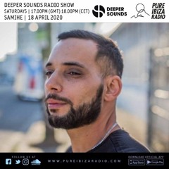 Samihe - Deeper Sounds / Pure Ibiza Radio - 18.04.20
