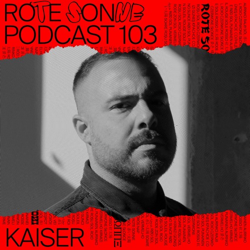 Rote Sonne Podcast 103 | Kaiser
