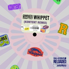Conducta & Sammy Virji - Whippet (Kontent Remix)