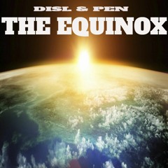 "THE EQUINOX" by DISL Automatic & Mr Pen