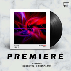 PREMIERE: Will Daley - Currents (Original Mix) [BIG BEELS RECORDS]