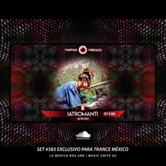 Iatromanti / Set #583 exclusivo para Trance México