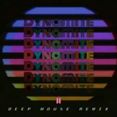 DYNAMITE(다이너마이트) - BTS(방탄소년단) (DEEP House Remix)