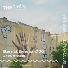 Eternal Earwax #36 w/ KVÆDMUG // 09.03.24