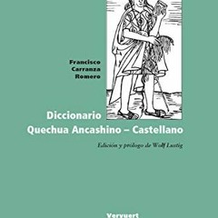 [READ] KINDLE PDF EBOOK EPUB Diccionario Quechua Ancashino - Castellano (Spanish Edit