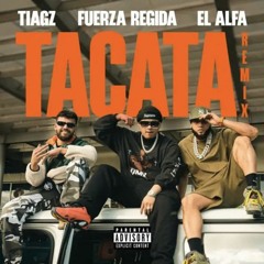 Demo - Tiagz, Fuerza Regida, El Alfa - Tacata (Angel Antonio Dj Guaracha Rmx 2024)