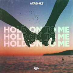 Watremez - Hold On To Me (Hardstyle)