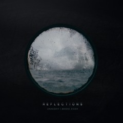 Zahozhiy Feat. Masha Zicer - Reflections