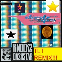 Knock2 - dashstar* (TLT REMIX) [Free Download]