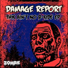 JDNB Premiere: Damage Report - This Ain't No B-Side [Zombie Recordings]