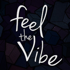 Feel The Vibe