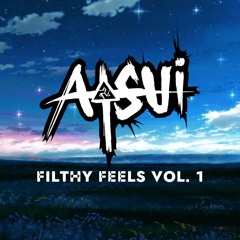 FILTHY FEELS VOL. 1
