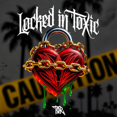 locked in TOXIC REmix