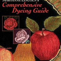 [VIEW] PDF EBOOK EPUB KINDLE Maryanne Lincoln's Comprehensive Dyeing Guide by  Maryanne Lincoln 📂