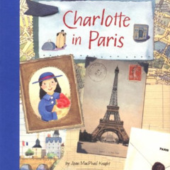 VIEW KINDLE 💝 Charlotte in Paris (Charlotte, CHAR) by  Joan MacPhail Knight &  Melis