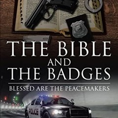 [FREE] EPUB 🗂️ The Bible and the Badges: Blessed are the Peacemakers by Janet Teague