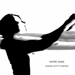 Notre Dame - Kaneba (Dypt's Rework)