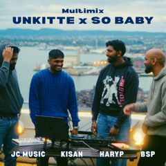 Unkitte x So Baby (Multimix)