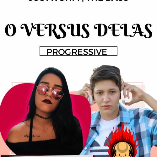 O VERSUS DELAS - REMIX JUSTWHOM X THE BASS